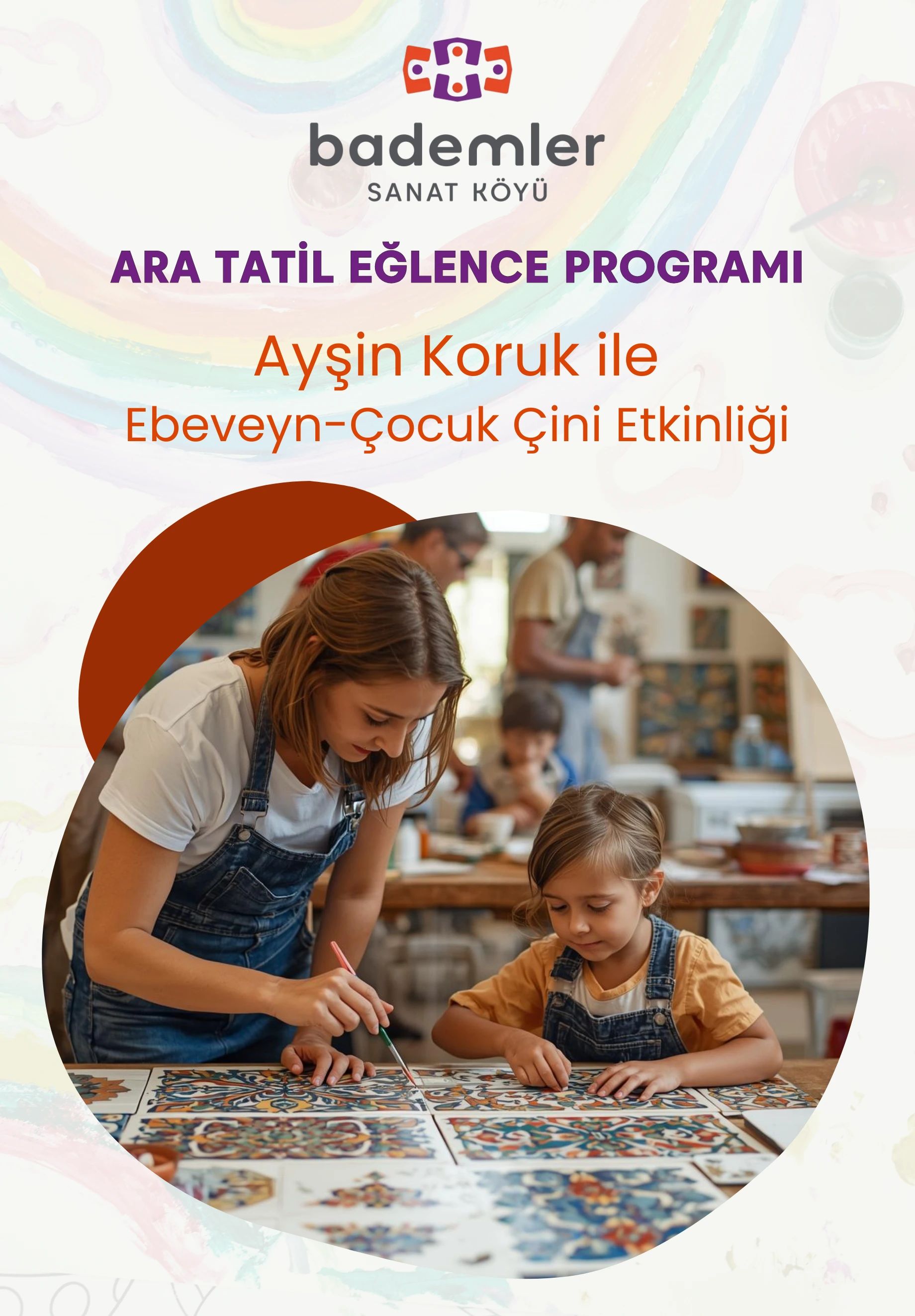 Ayşin Koruk ile Ebeveyn - Çocuk Çini Etkinliği