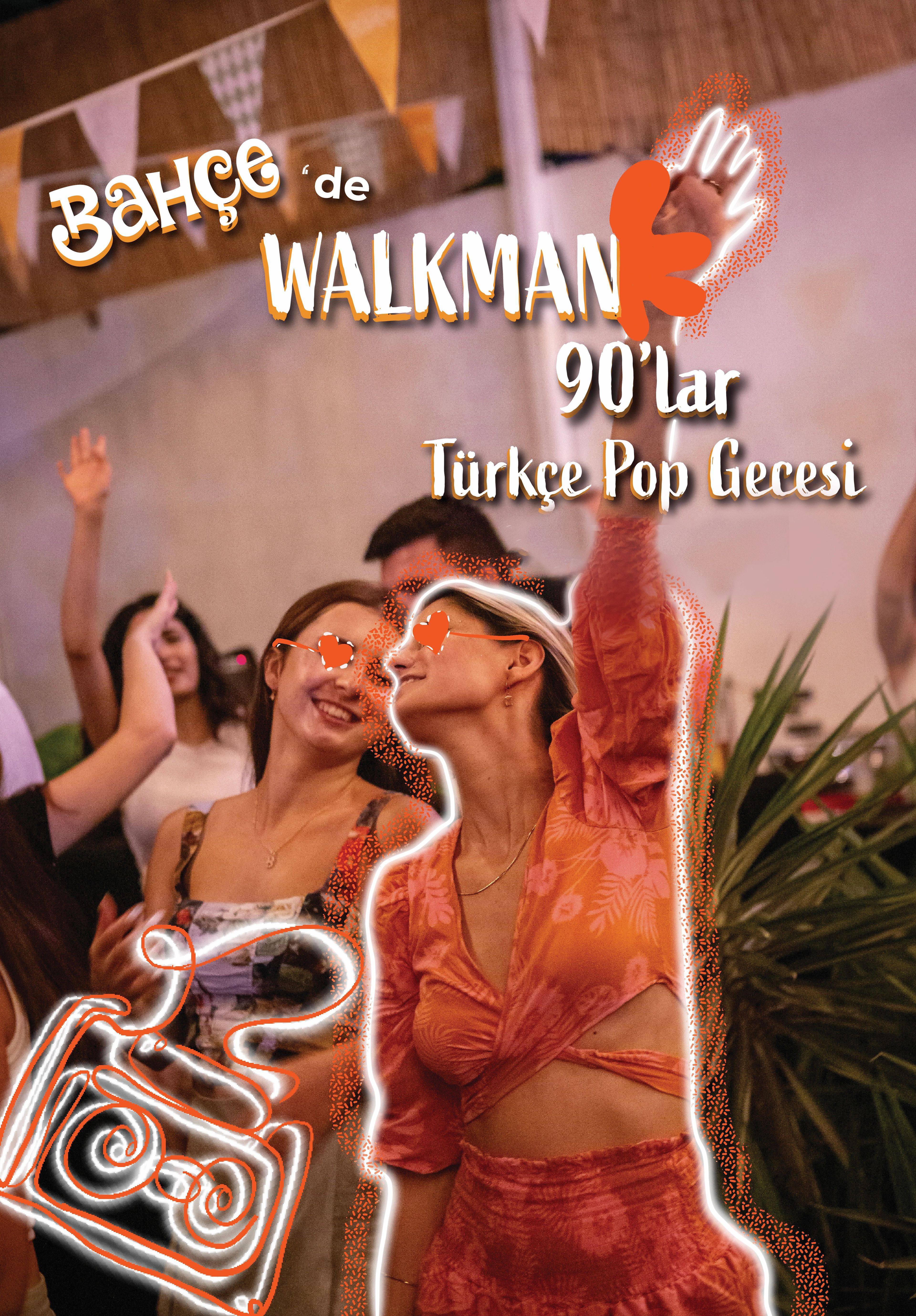 Bahçe'de Walkman 90’lar Türkçe Pop Gecesi