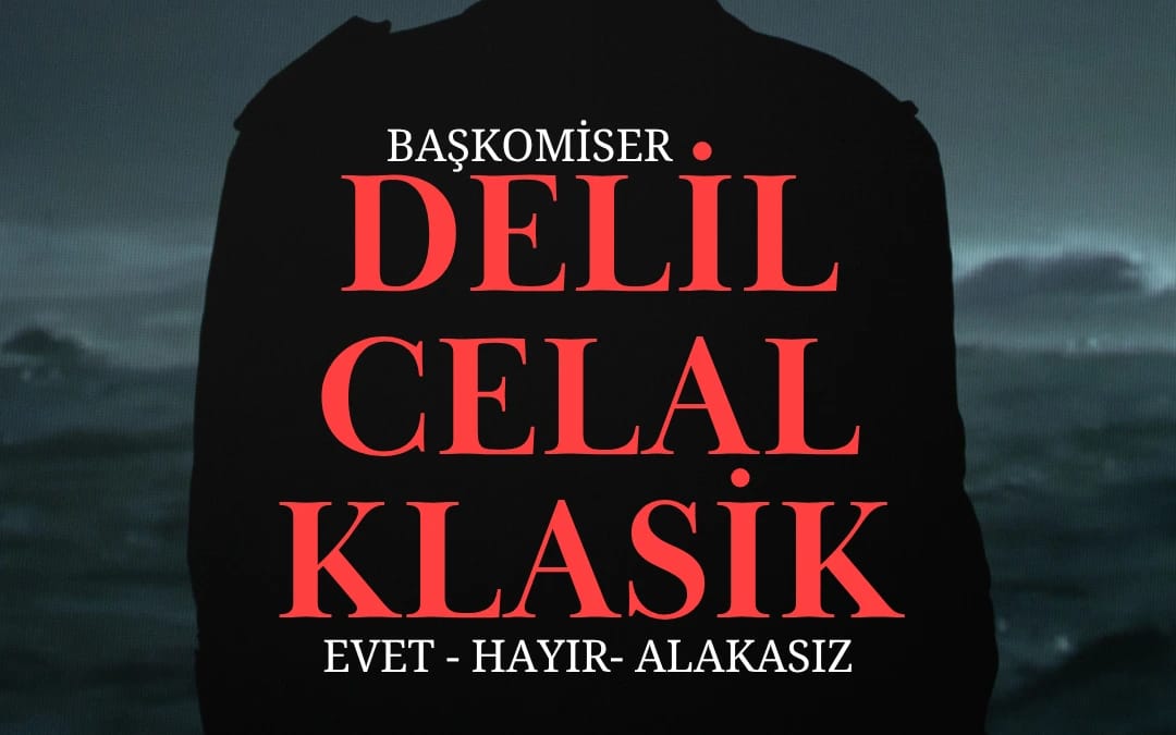 Başkomiser Delil Celal "KLASİK" Evet-Hayır-Alakasız poster