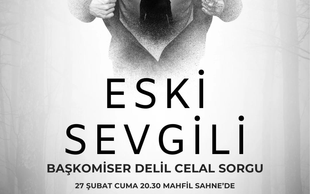 Başkomiser Delil Celal "Sorgu" - Eski Sevgili	