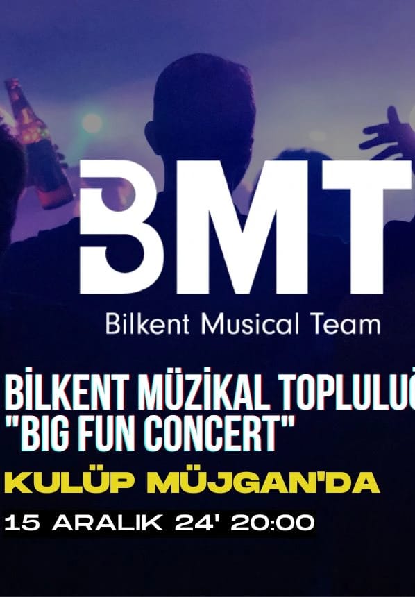 Bilkent Müzikal Topluluğu Big Fun Concert