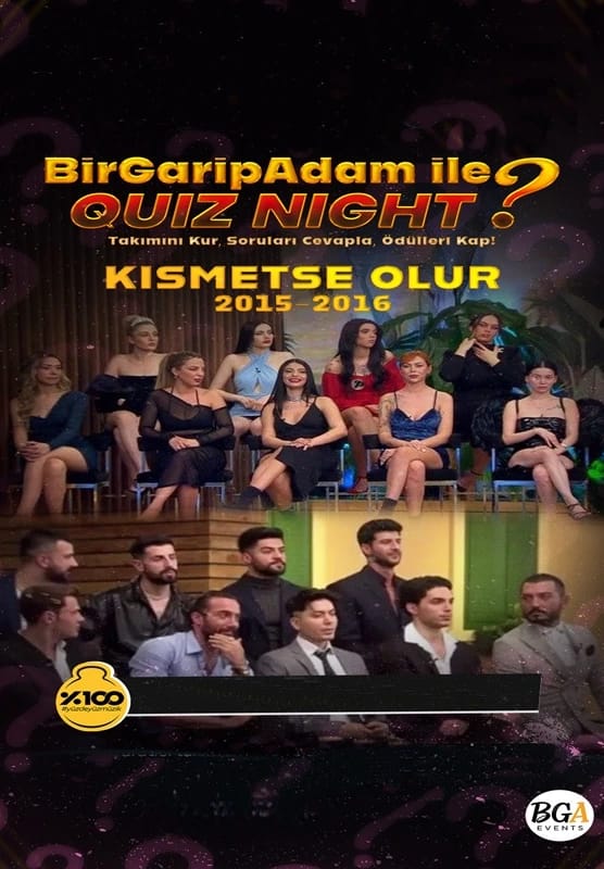 Bir Garip Adam İle Quiz Night - Kısmetse Olur ( 2015 - 2016 Sezonu)