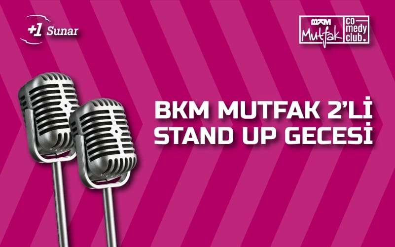 BKM Mutfak 2'li Stand Up Gecesi
