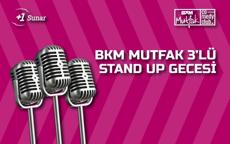 BKM Mutfak 3'lü Stand Up Gecesi