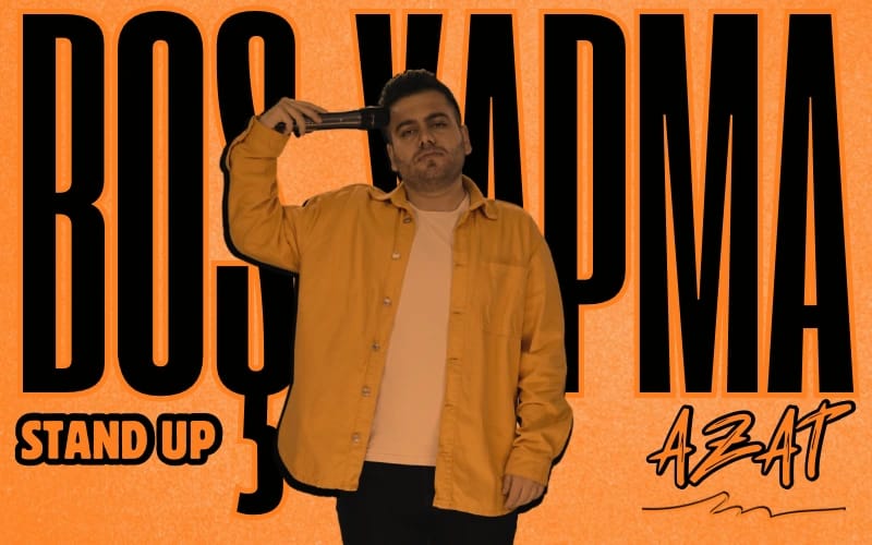 Boş Yapma Azat - Azat Bozkurt - Tek Kişilik Stand Up