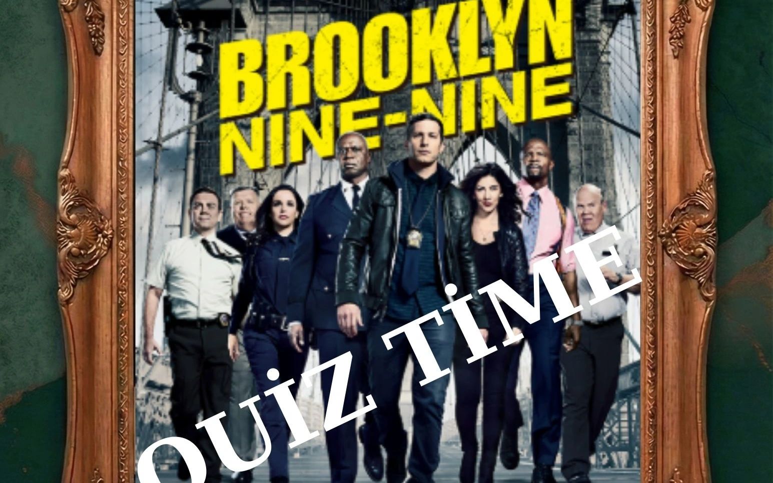 BROKLYN NİNE NİNE QUİZ TİME