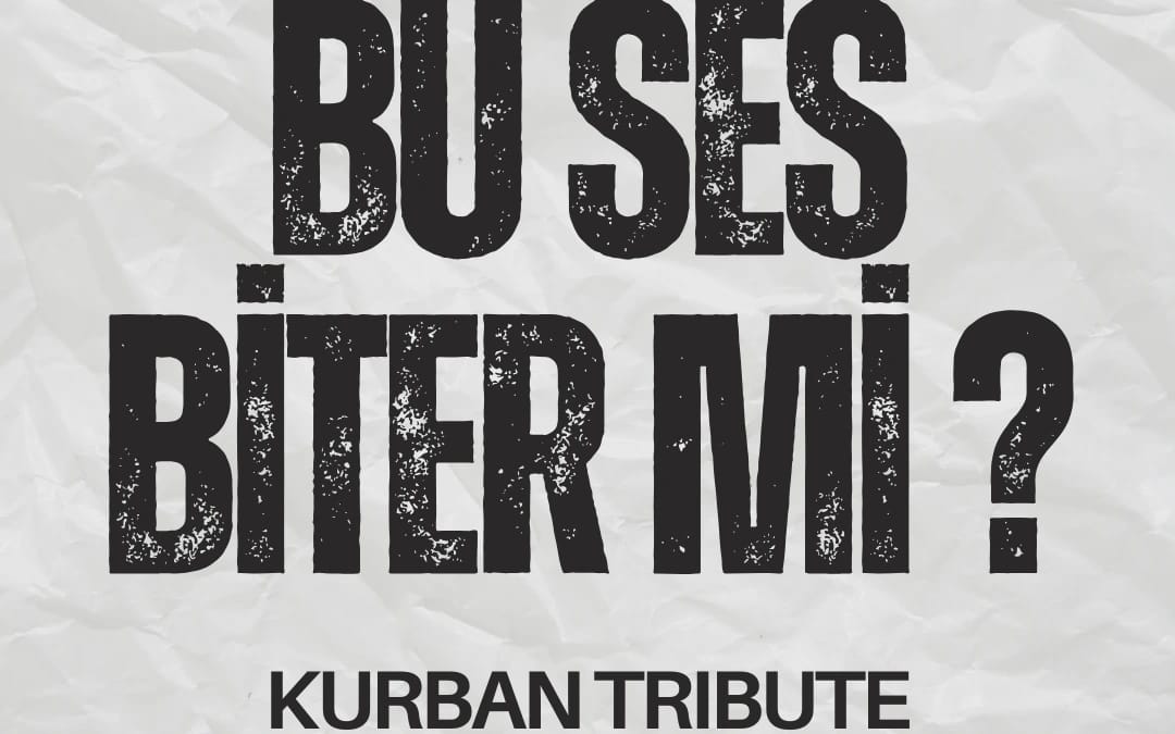 Bu Ses Biter Mi? - Kurban Tribute