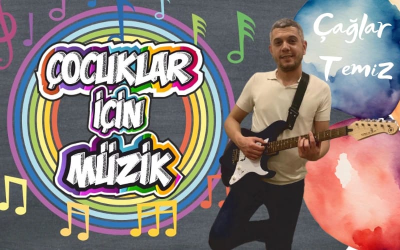Çağlar Temiz Çocuklar İçin Müzik