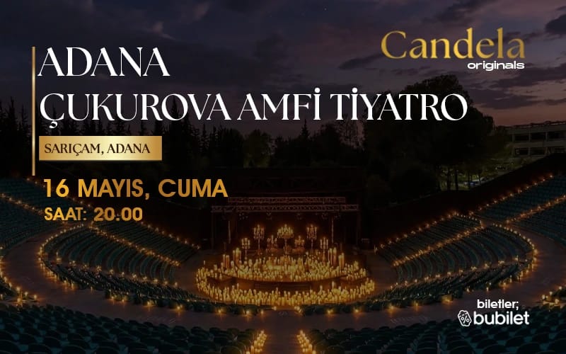 Candela Concert : Adana Çukurova Üniversitesi Açıkhava Tiyatrosu