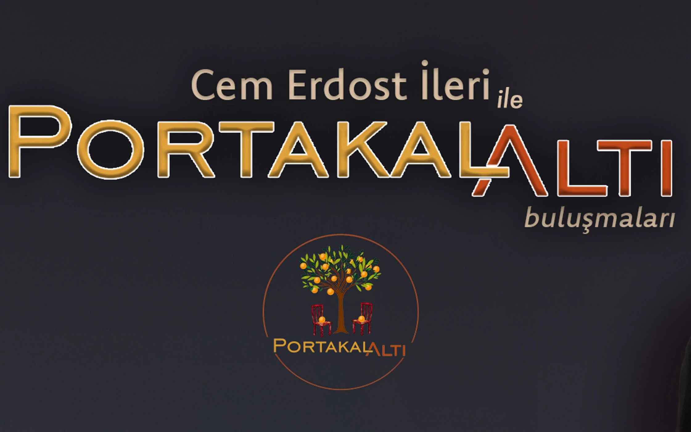 Cem Erdost İleri ile PortakalAltı Buluşmaları poster
