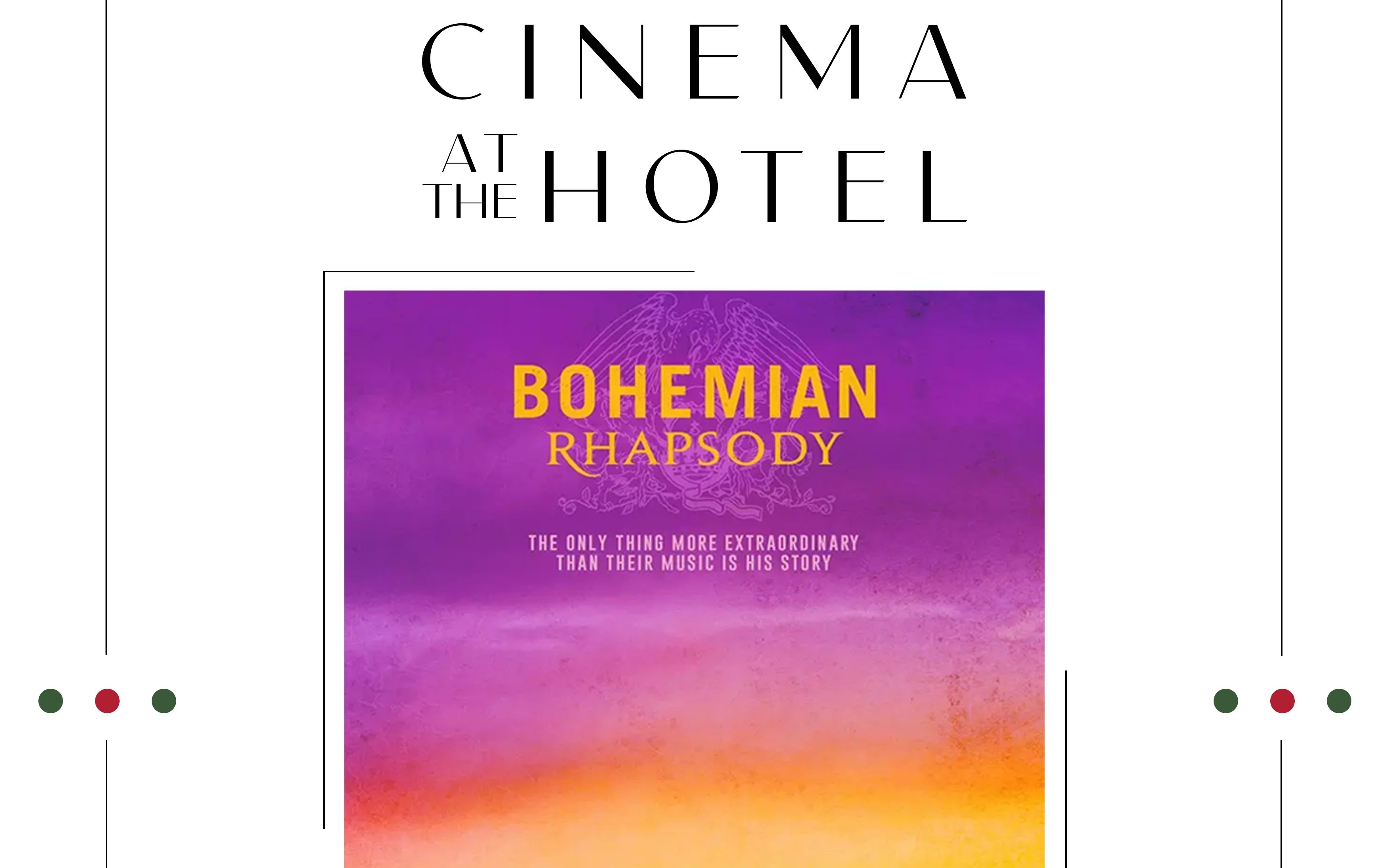 Cinema At The Hotel- Bohemian Rhapsody