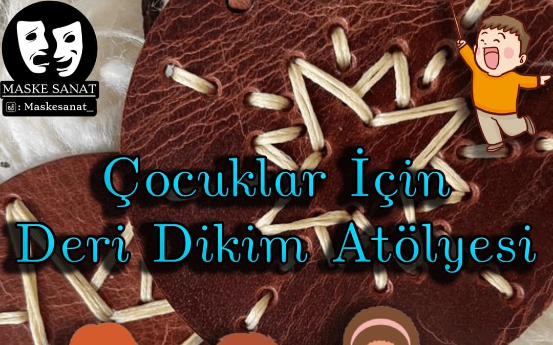 Çocuklar İçin Deri Dikiş Atölyesi