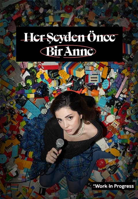 Deniz Bağdaş - Her Şeyden Önce Bir Anne - Work In Progress