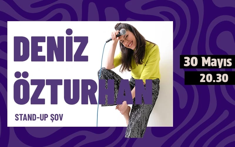 Deniz Özturhan Tek Kişilik Stand Up