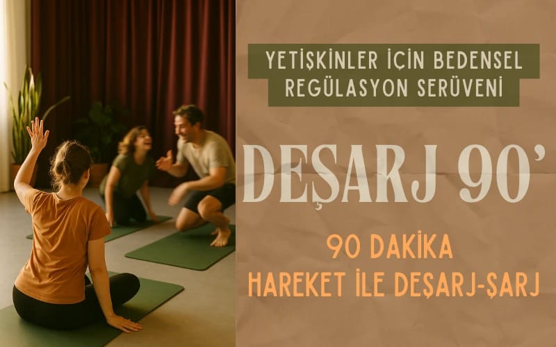 DEŞARJ 90 ' — Yetişkinler İçin Bedensel Regülasyon