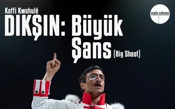 DIKŞIN: Büyük Şans Tiyatro Oyunu