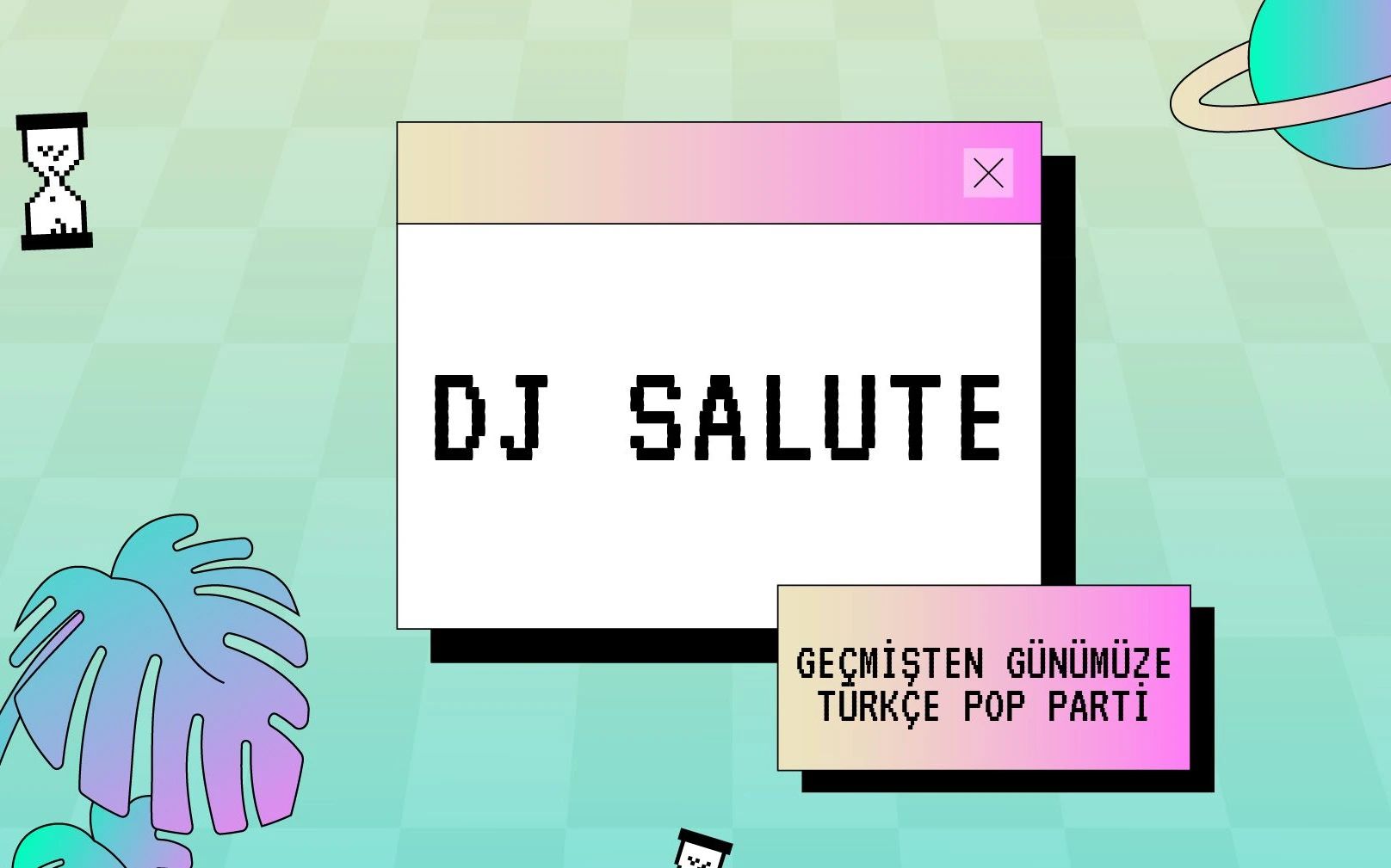 DJ Salute ile Geçmişten Günümüze Türkçe Pop Parti
