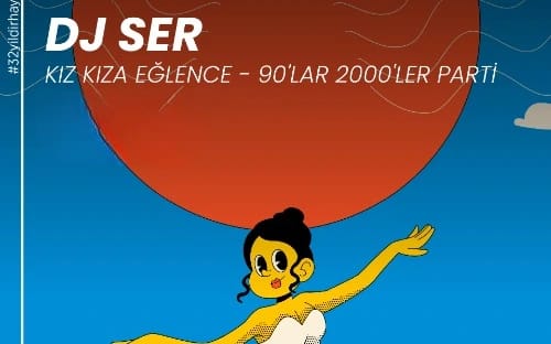 Dj Ser -Kız Kıza Eğlence - 90'lar-2000'ler Parti