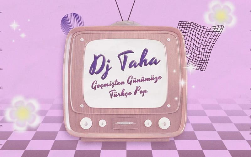 Dj Taha ile Geçmişten Günümüze Türkçe Pop poster