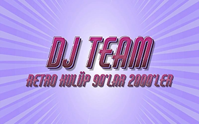 DJ Team Retro Kulüp 90'lar 2000'ler
