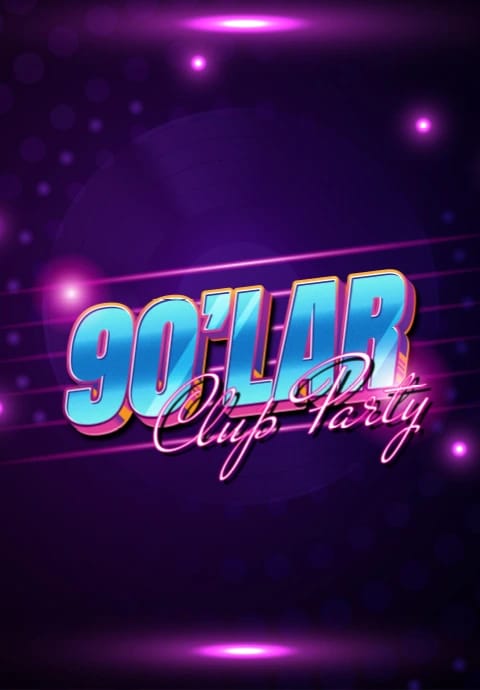 DJ X ile 90'lar Clup Party
