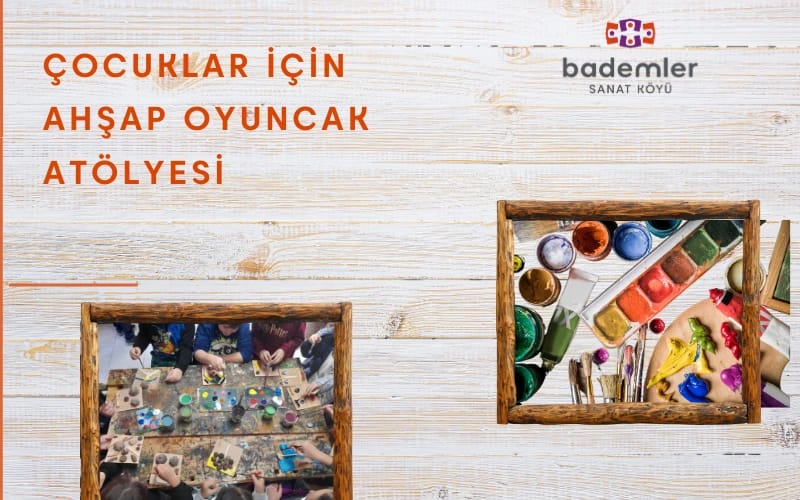 Doğadan Oyunlara: Ahşap Oyuncak Tasarımı Atölyesi