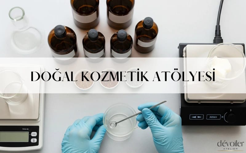 Devoiler Doğal Kozmetik Atölyesi