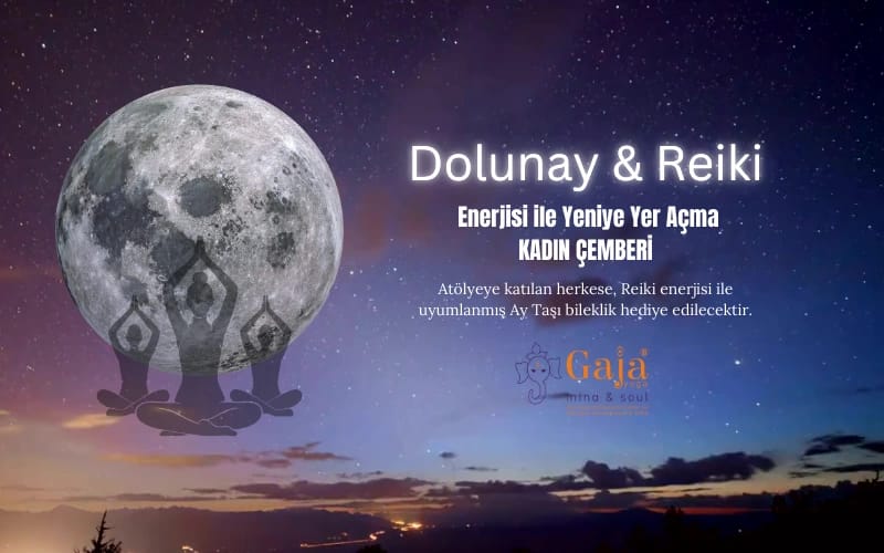 Dolunay & Reiki Enerjisi ile Yeniye Yer Açma KADIN ÇEMBERİ ‎