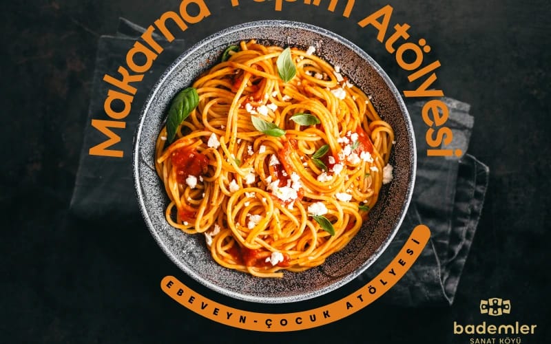Ebeveyn – Çocuk Makarna Yapım Atölyesi