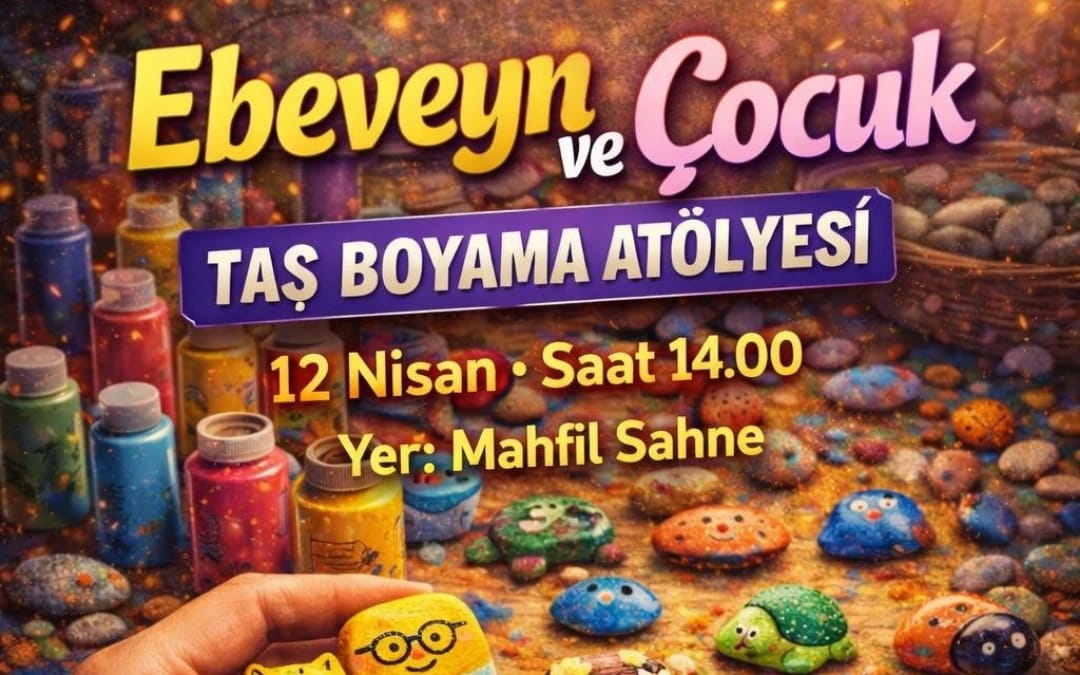 Ebeveyn ve Çocuk Taş Boyama Atölyesi