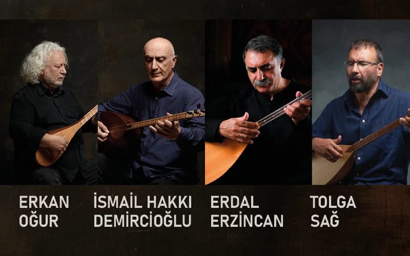 Erdal Erzincan - Erkan Oğur - İsmail Hakkı Demircioğlu - Tolga Sağ