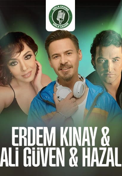 Erdem Kınay & Ali Güven & Hazal Konseri
