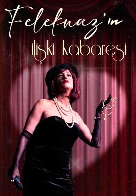 Feleknaz’ın İlişki Kabaresi (13 Şubat Özel)
