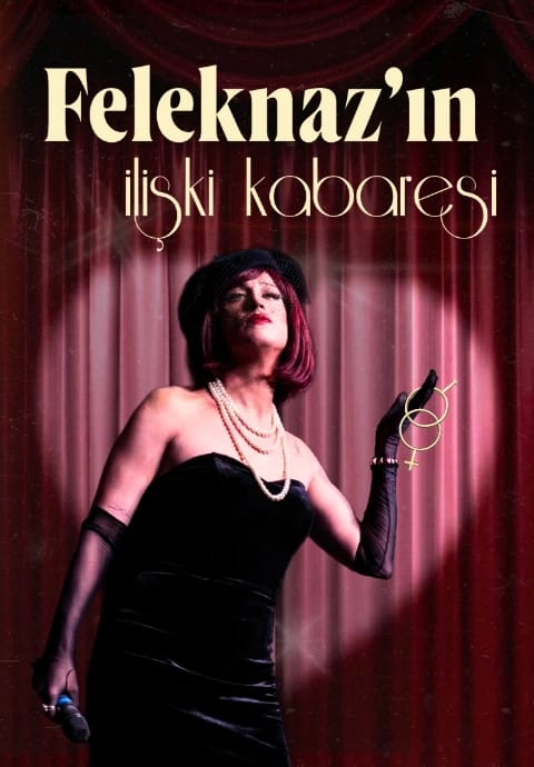 Feleknaz’ın İlişki Kabaresi
