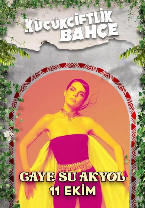 KüçükÇiftlik Bahçe'de: Gaye Su Akyol