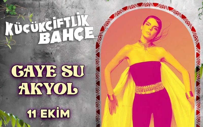 KüçükÇiftlik Bahçe'de: Gaye Su Akyol