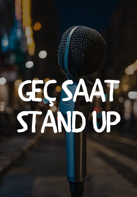Geç Saat Stand Up