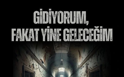 Gidiyorum, Fakat Yine Geleceğim