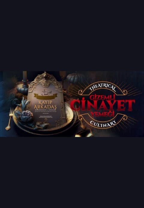 GİZEMLİ CİNAYET YEMEĞİ: KAYIP ARKADAŞ