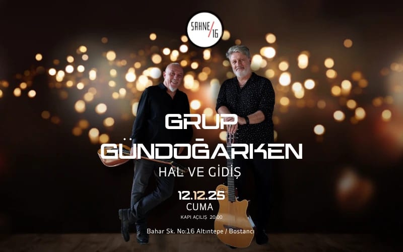 Grup Gündoğarken - Hal ve Gidiş