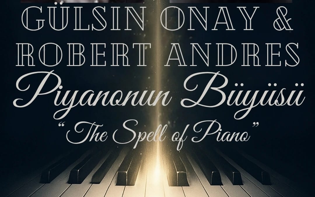 Gülsin Onay & Robert Andres: Piyanonun Büyüsü poster