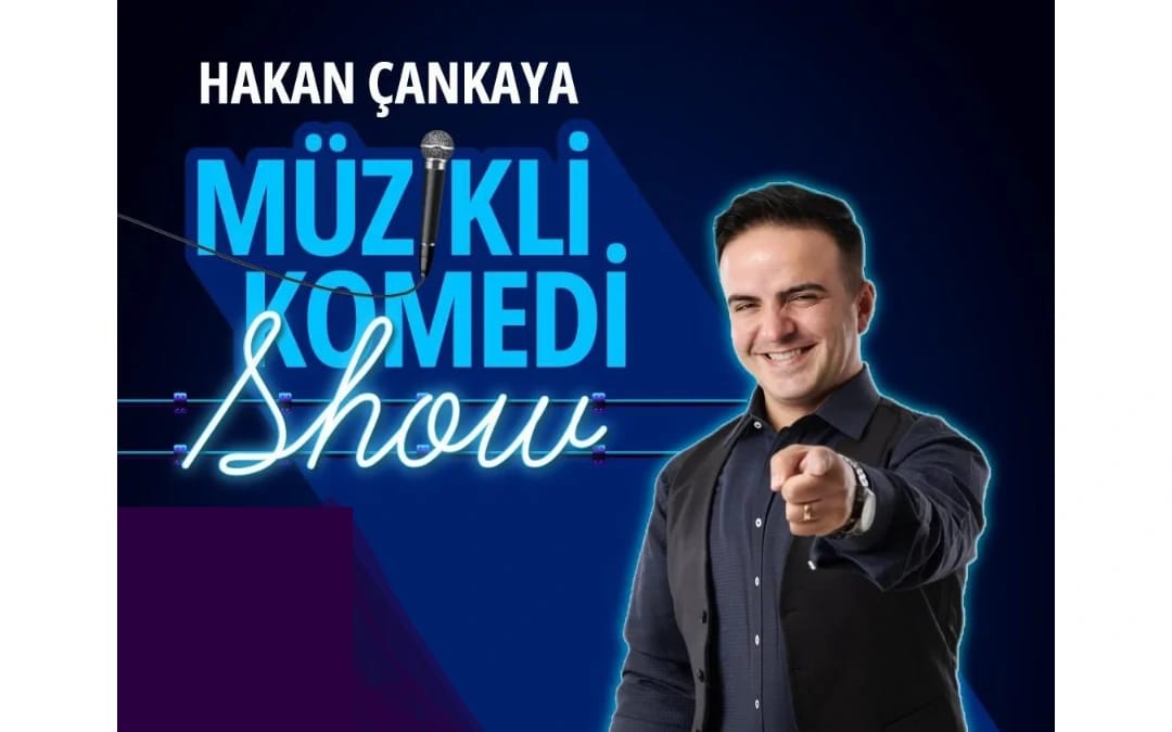 Hakan Çankaya Müzikli Komedi Show
