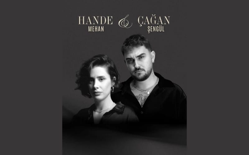 Hande Mehan & Çağan Şengül
