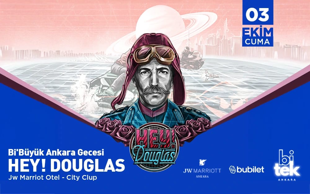 Hey! Douglas - Bi Büyük Ankara Gecesi