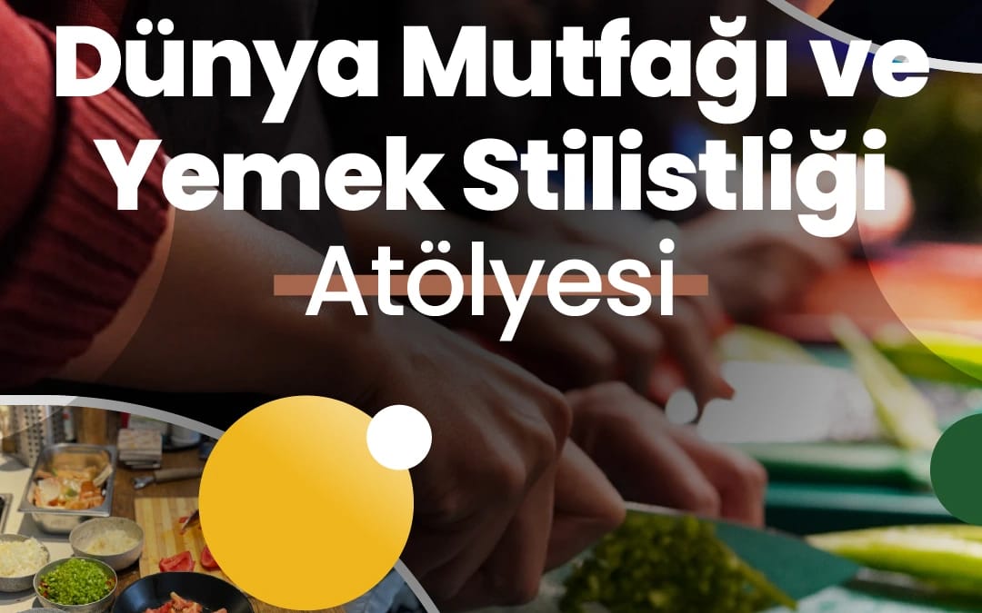 Highlights in Türkiye Workshop | Dünya Mutfağı ve Yemek Stilistliği Atölyesi poster