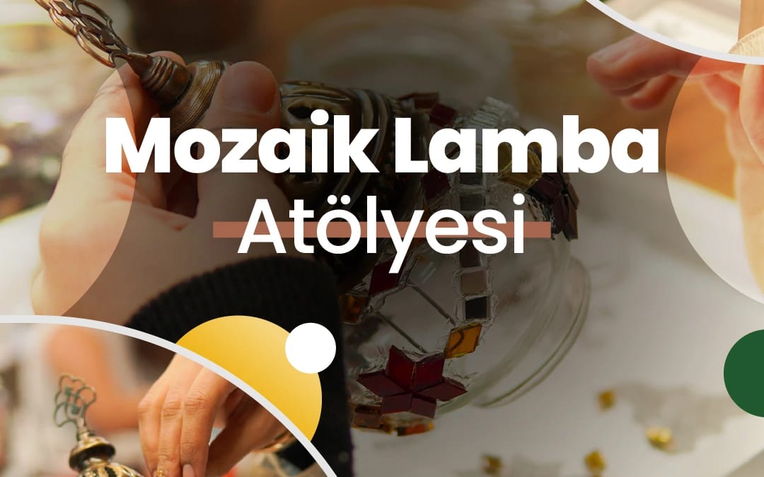 Highlights in Türkiye Workshop | Mozaik Lamba Atölyesi poster