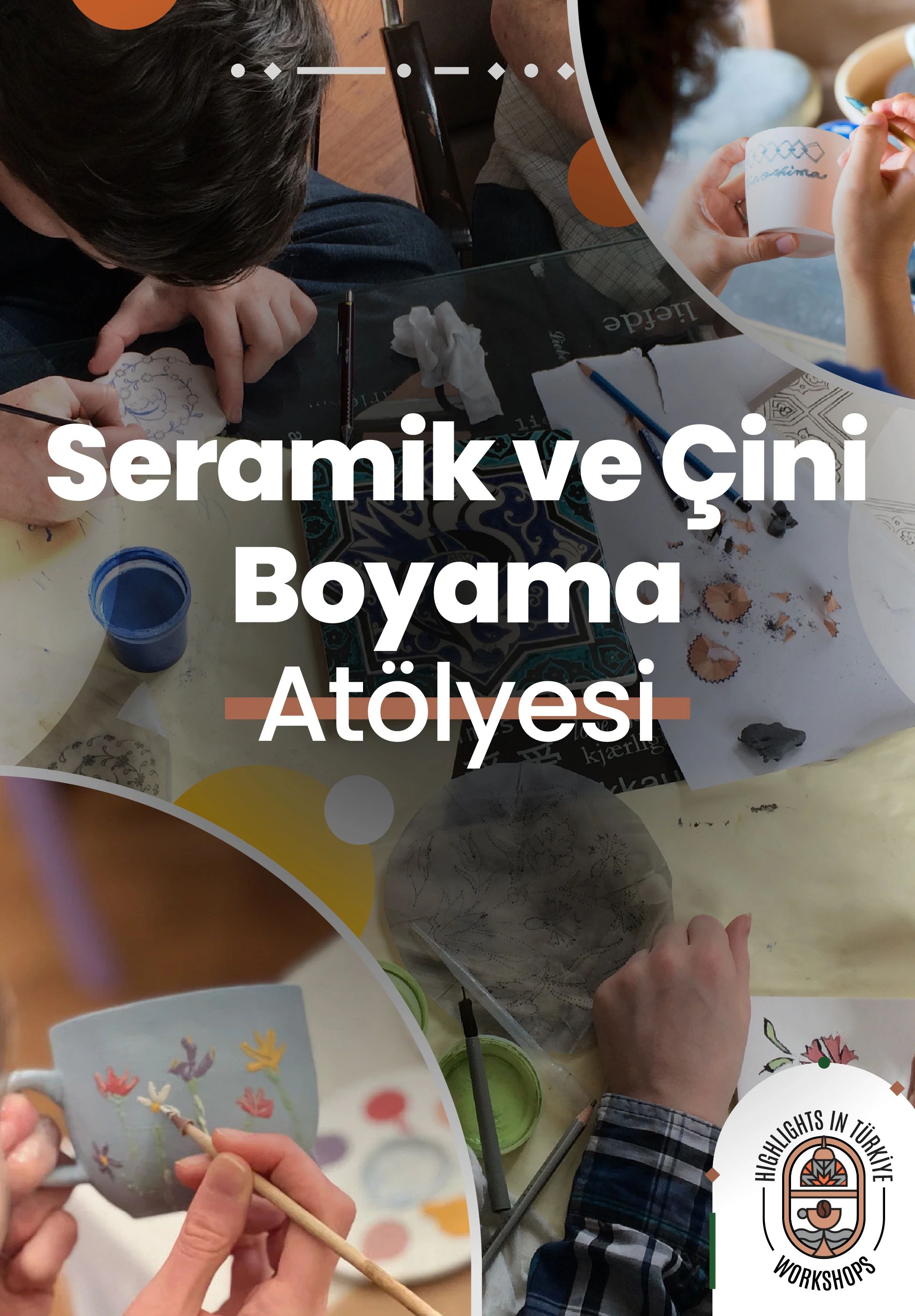 Highlights in Türkiye Workshop | Seramik ve Çini Boyama Atölyesi			