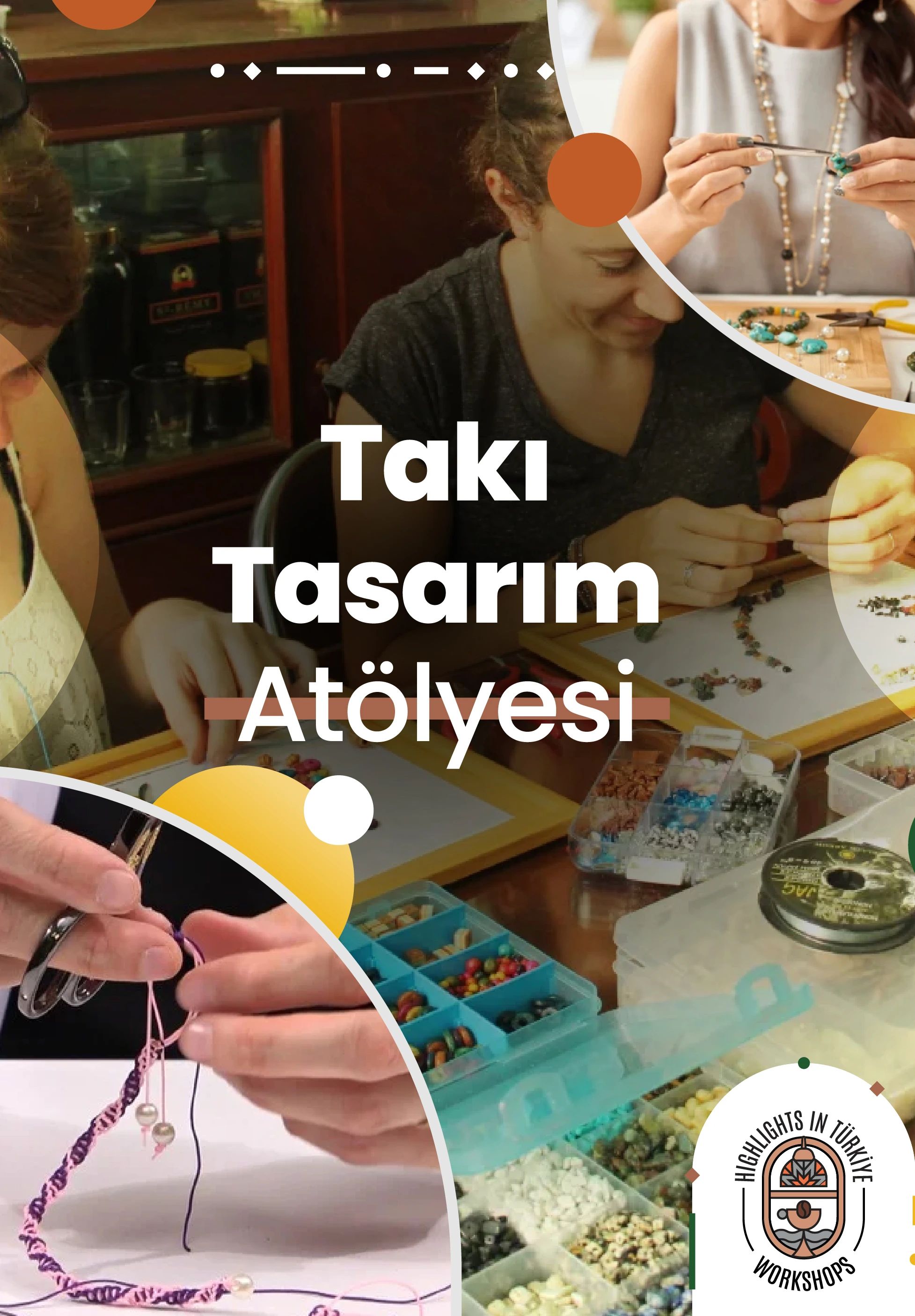 Highlights in Türkiye Workshop | Takı Tasarım Atölyesi 			