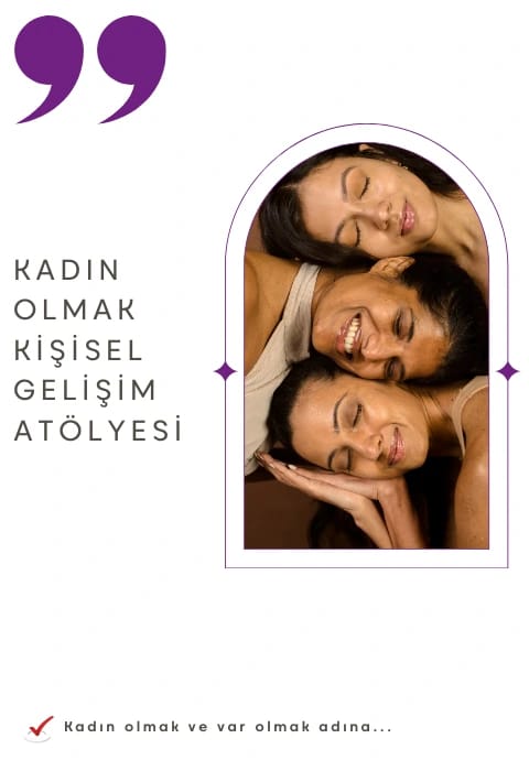 Kadın Olmak Kişisel Gelişim Atölyesi