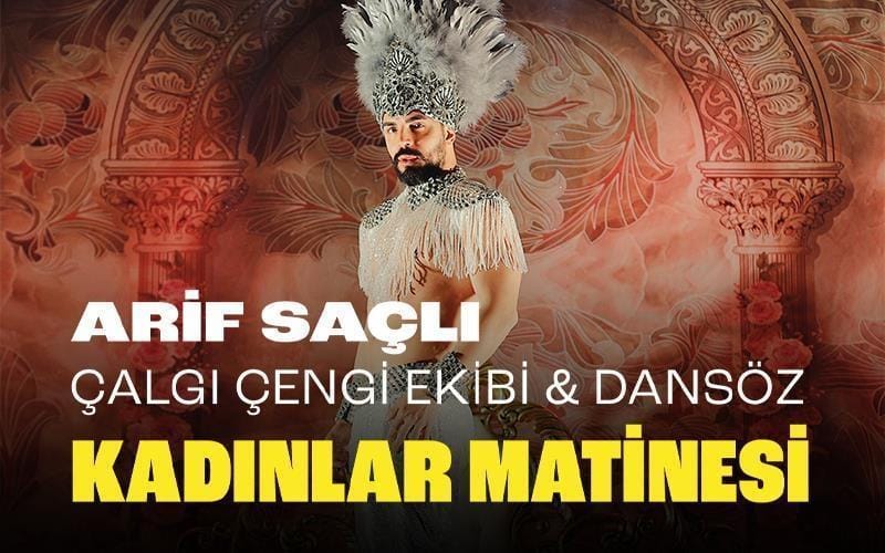 Kadınlar Matinesi / Arif Saçlı - Çalgı Çengi Ekibi - Dansöz